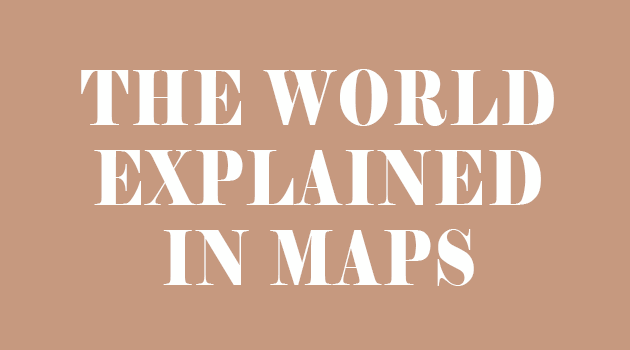 The World Explained in Maps